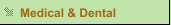 Medical & Dental